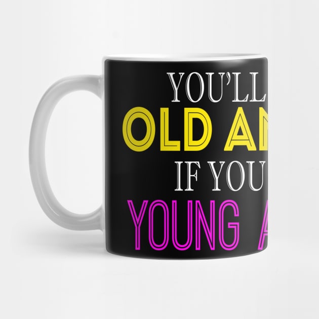 You'll Never Be Old And Wise If You Weren't Young And Crazy by VintageArtwork